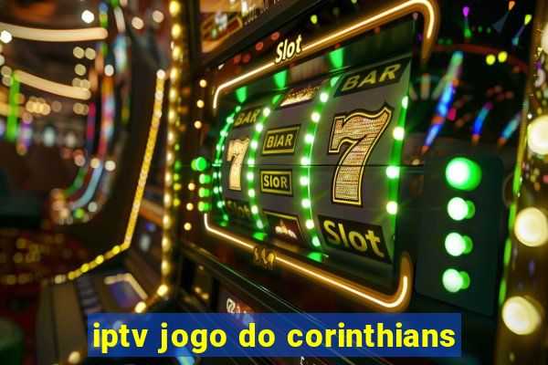 iptv jogo do corinthians